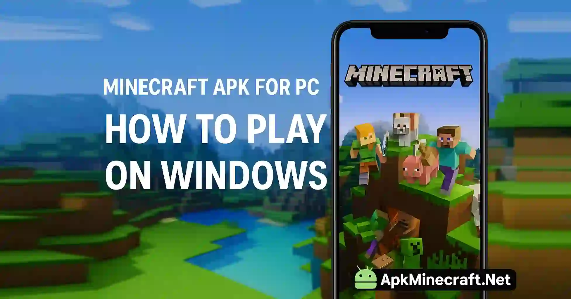 Minecraft APK for PC – How to Play on Windows
