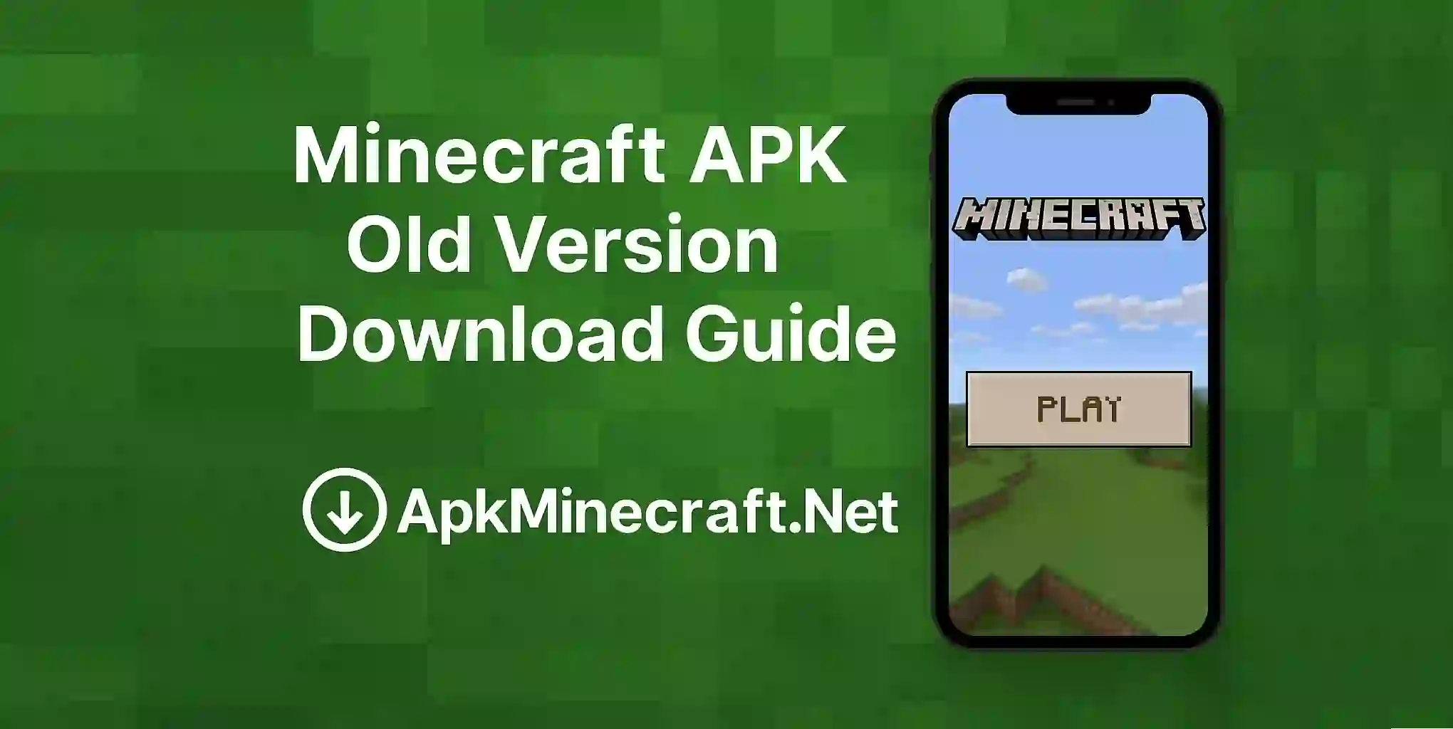 Minecraft APK Old Version Download Guide